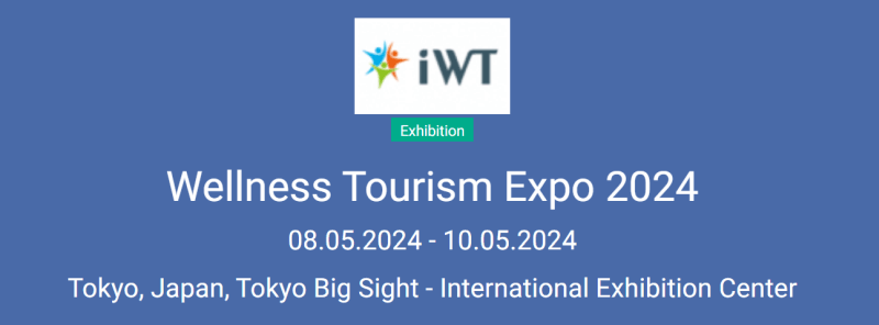 Wellness Tourism Expo 2024, 8-10 May, Tokyo Japan